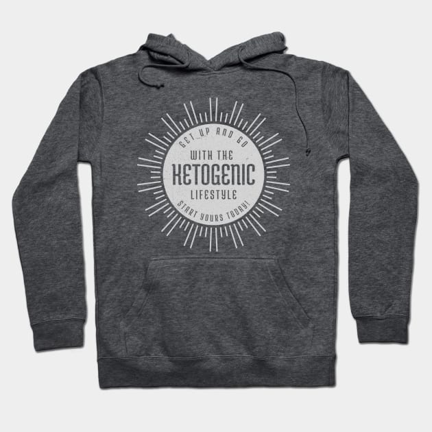 Ketogenic lifestyle Get up and Go Grey Hoodie by AccoladePrints